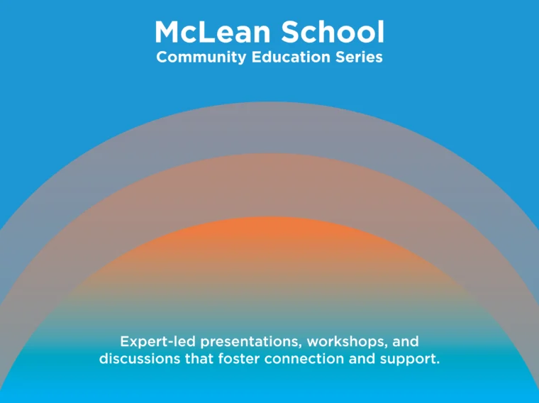 Graphic for McLean School Community Education Series with a blue background and layered arcs; text describes expert-led presentations, workshops, and discussions for connection and support.